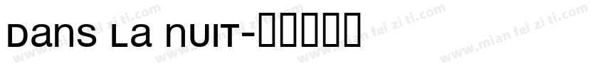 Dans la nuit字体转换